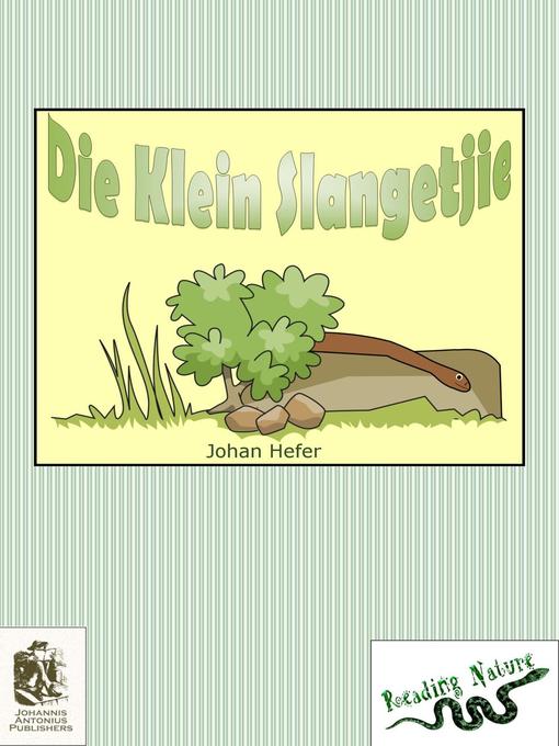 Title details for Die Klein Slangetjie by Johan Hefer - Available